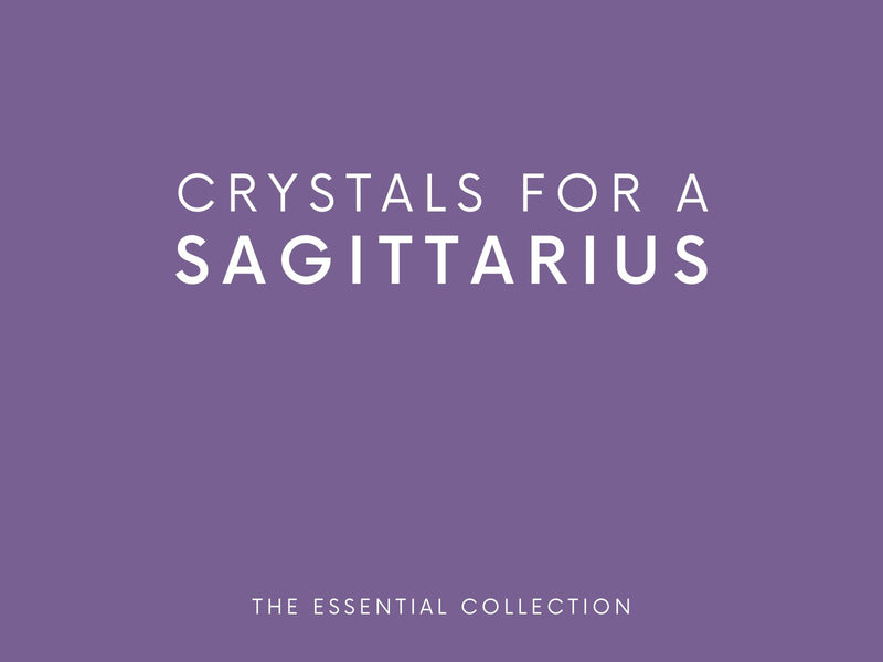 Crystals for a Sagittarius