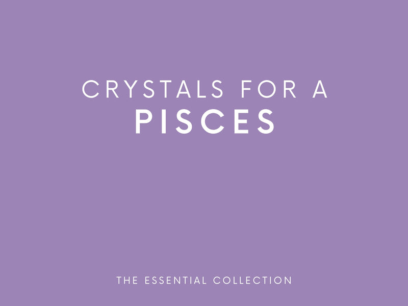 The Best Crystals for a Pisces