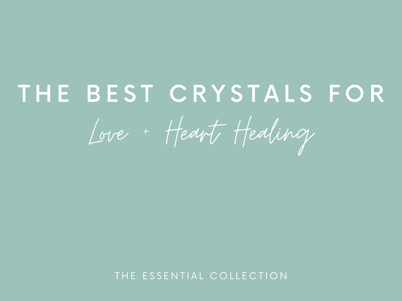 The Best Crystals for Love + Heart Healing