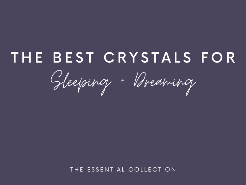 The Best Crystals For Sleeping + Dreaming