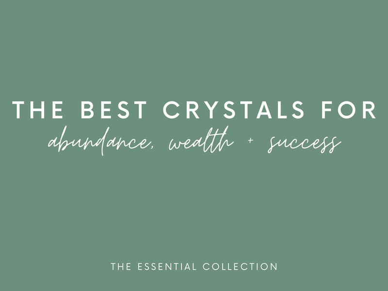 The Best Crystals for Abundance, Wealth + Success