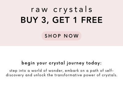 Image Reads Raw Crystals Buy 3 Get 1 Free 'Shop Now' Button. Begin Your Crystal Journey today: step into a world of wonder, embark on a path of self-discovery and unlock the transformative power of crystals.